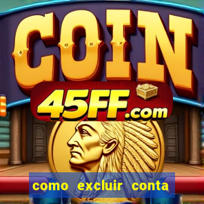 como excluir conta de jogos de aposta